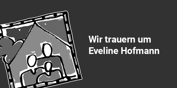 Trauer um Eveline Hofmann